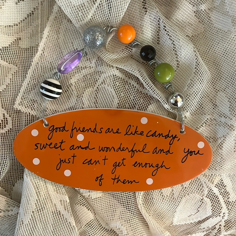 Sandra Magsamen Wall Plaque - Good Friends are like candy. 7” Across.